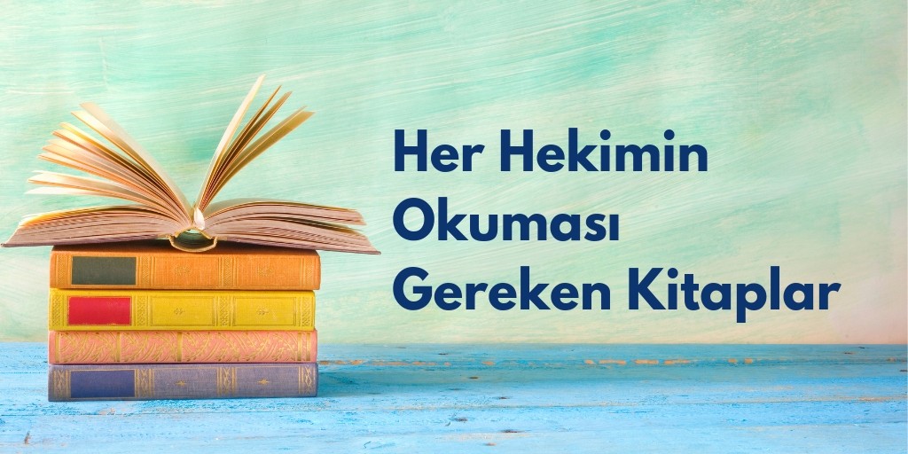 Her Hekimin Okuması Gereken Kitaplar 1 Her Hekimin Okuması Gereken Kitaplar