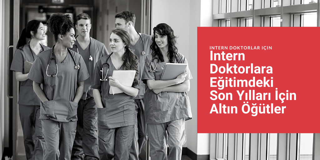 Intern Doktorlara 12 Altın Öğüt 1 internlere altın öğütler